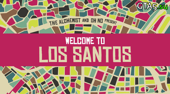 Welcome to Los Santos от The Alchemist и Oh No